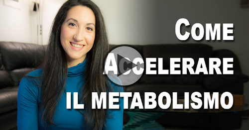 Utili consigli e trucchi per accelerare il metabolismo