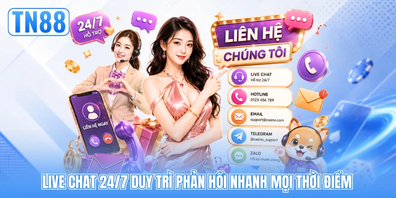 Live chat 24/7 duy trì phản hồi nhanh mọi thời điểm Live chat 24/7 duy trì phản hồi nhanh mọi thời điểm